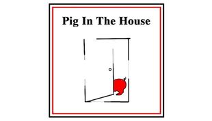 Pig In The House